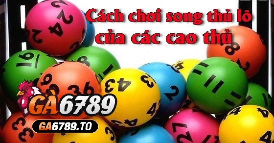 Song Thủ Lô Miền Bắc: Chiến Lược Đặt Cược Thành Công Tại Ga6789 3 Tạo thu nhập từ việc chơi song thủ lô Miền Bắc khung 3 ngày